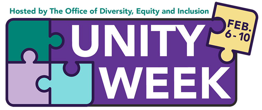 Unity Week: Feb. 6-10 (Hosted by the Office of Diversity, Equity and Inclusion)