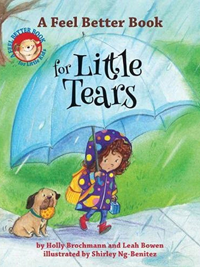 "A Feel Better Book for Little Tears" helps kids identify what it feels like to be sad and what they can do to respond.