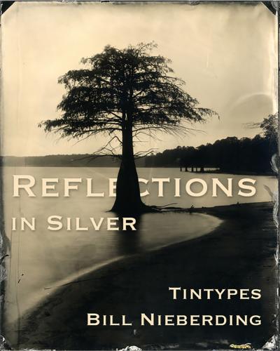 promotional poster for Bill Nieberding's tintype photography exhibition "Reflections in Silver"