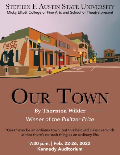 promotional poster for the SFA School of Theatre's production of Thornton Wilder’s “Our Town”