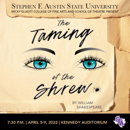 The SFA School of Theatre will present William Shakespeare’s The Taming of the Shrew.