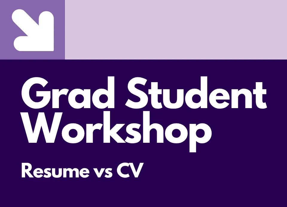 Grad Student Workshop: Resume vs CV
