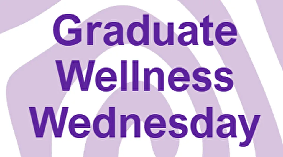 Graduate Wellness Wednesday
