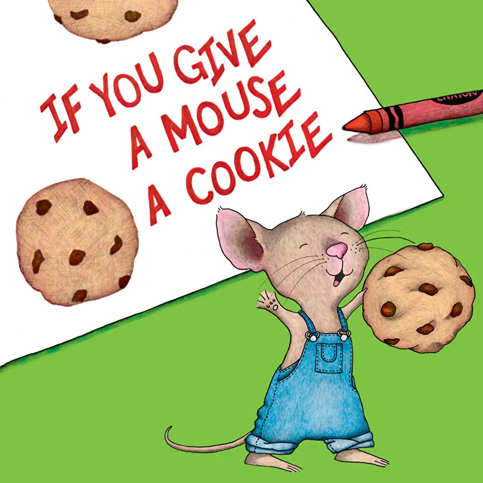 If You Give a Mouse a Cookie