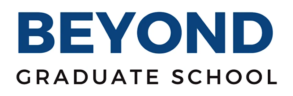 Beyond Graduate School Beyond Graduate School