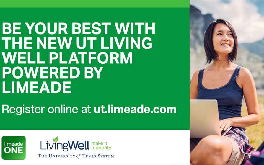 Be your best with the new UT Living Well platform powered by LIMEADE - Register online at ut.limeade.com