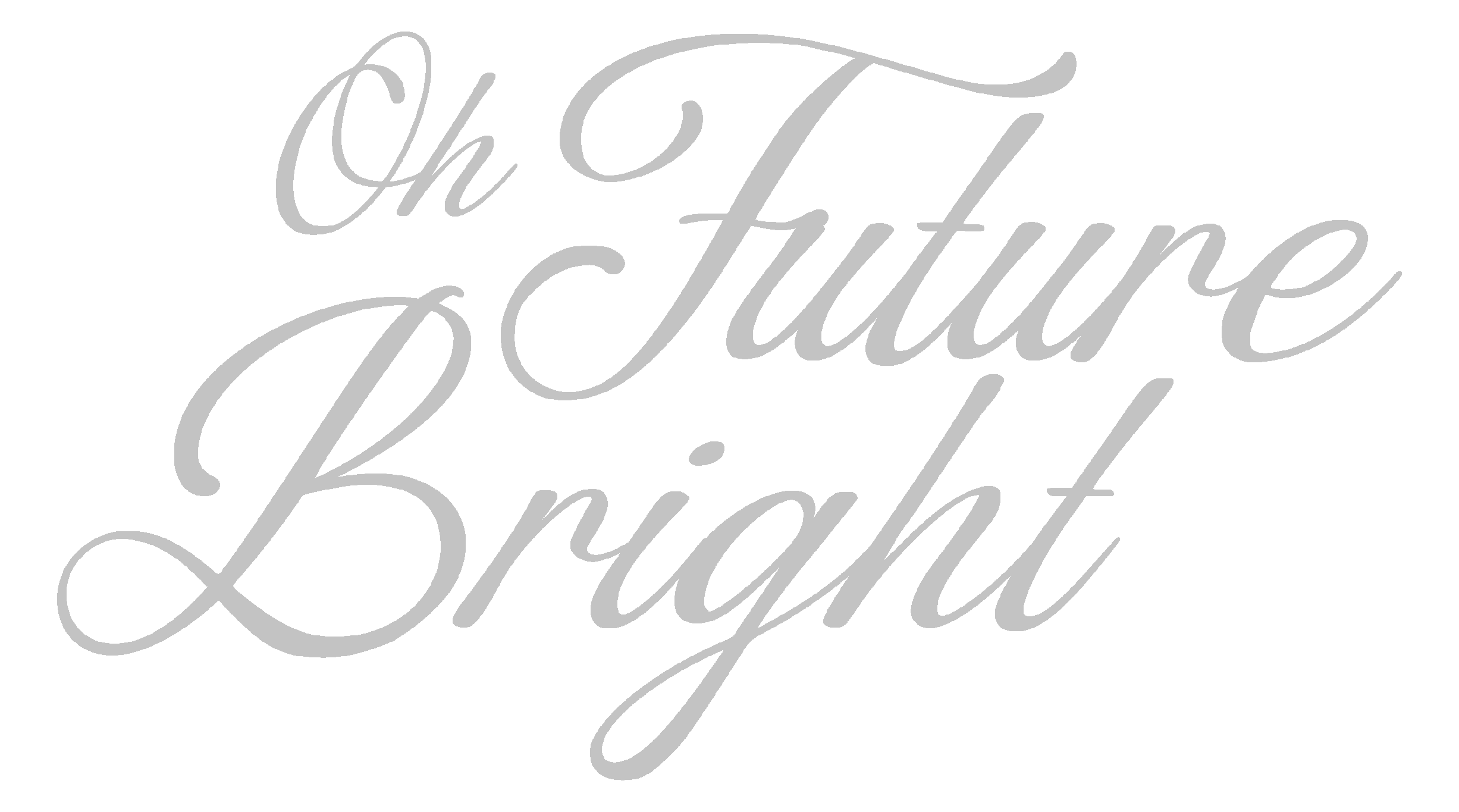 oh future bright